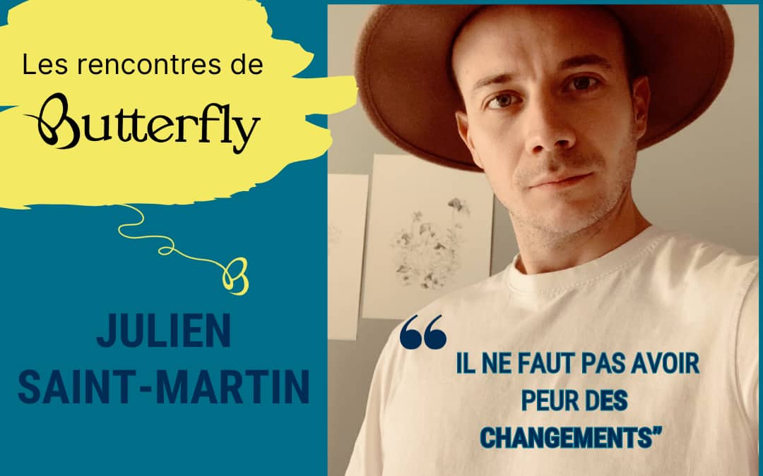 Les rencontres de Butterfly – Julien Saint Martin